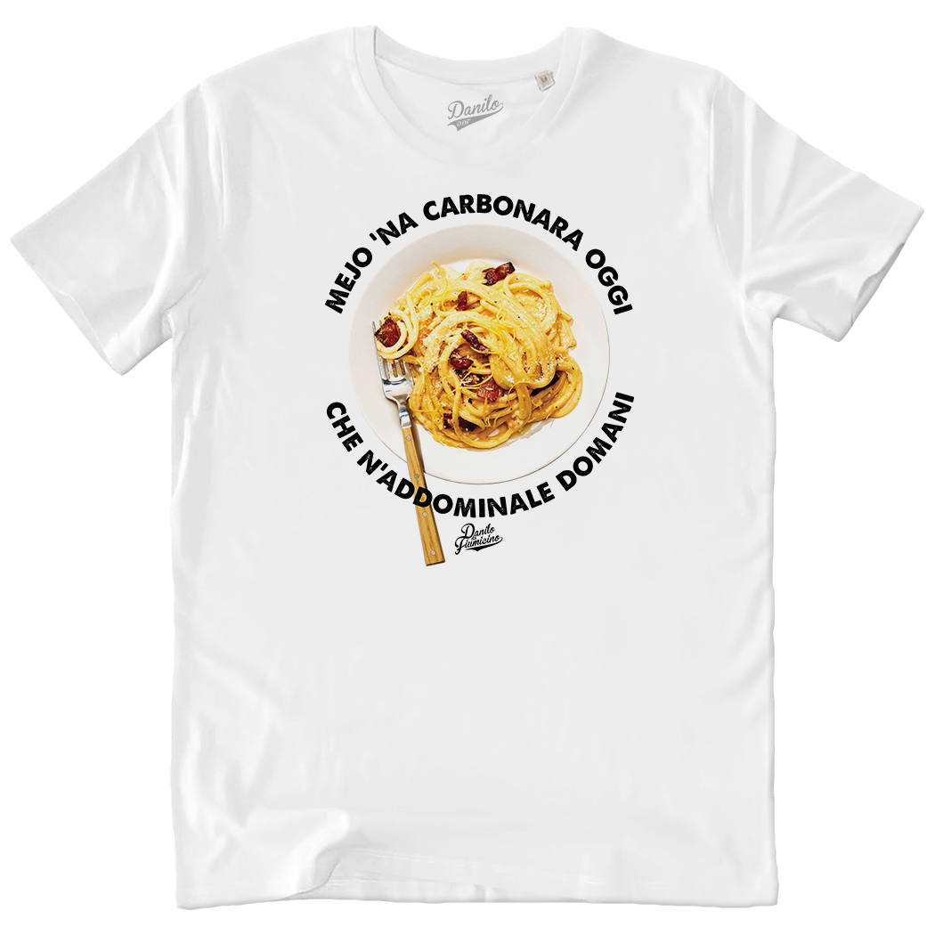 T-SHIRT UNISEX - MEGLIO UNA CARBONARA OGGI bianca